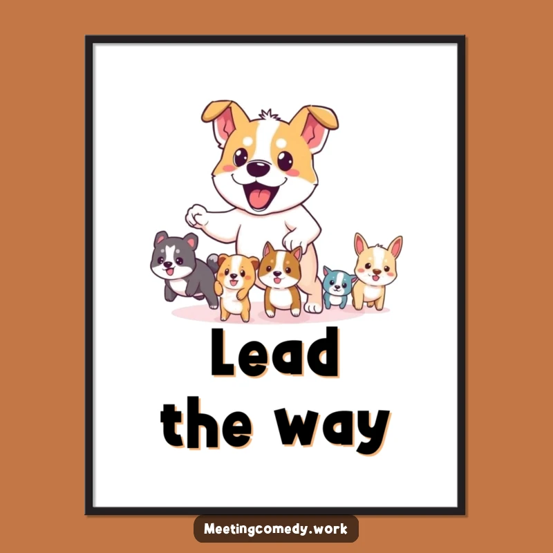 Funny Dog Leader Digital Art: Instant Inspiration, Brave Pooch, Hilarious Gift