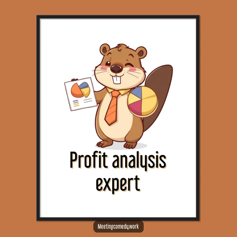 Funny Beaver Pie Chart Poster - Motivational & Hilarious Office Wall Art